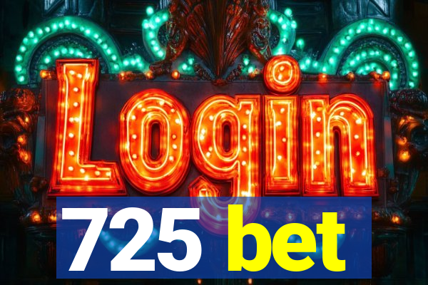 725 bet